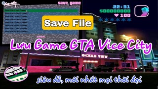 Cách Lưu Game GTA Vice City Mới Nhất Mọi Thời Đại | How to save file game gta vice city new 2021