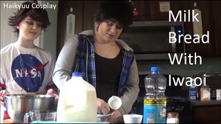 Oikawa Makes Milk Bread feat. Iwaizumi I Haikyuu Cosplay