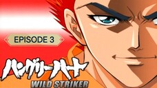 WILD STRIKER EPISODE 3 ENGLISH SUB