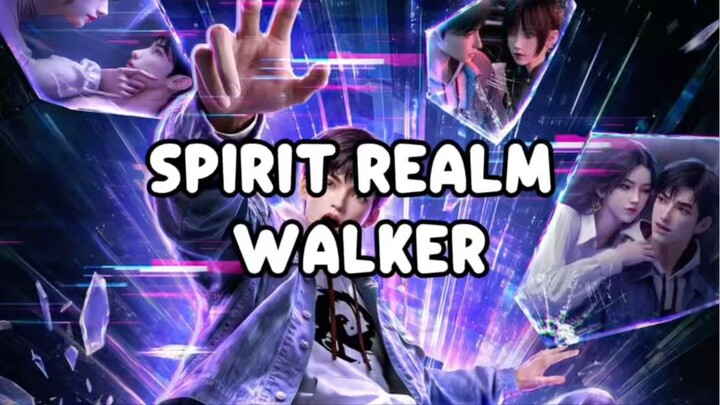 KUPAS SINGKAT DONGHUA BARU SPIRIT REALM WALKER