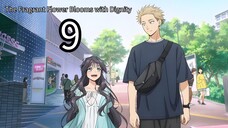 The Fragrant Flower Blooms with Dignity Episode 9 || English sub.