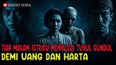 TIAP MALAM ISTRIKU MENYUSUI TUYUL GUNDUL DEMI UANG DAN HARTA