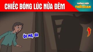CHIẾC BÓNG LÚC NỬA ĐÊM - Thông Điệp Thời Gian - Hoạt Hình - Truyện Cổ Tích - Khoảnh Khắc Kỳ Diệu