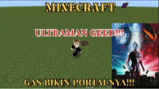 MINECRAFT - BIKIN PORTAL ULTRAMAN GEED!!! MARI KITA COBA!!!