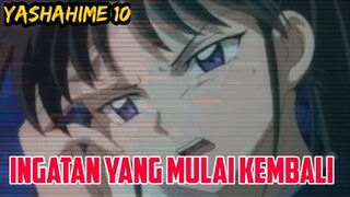 Ingatan Yang Mulai Kembali || Yashahime 10