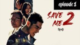 save me 2 //episode 1 (Hindi dubbed) full episode