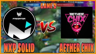 GAME 2 | NEXPLAY PREDATOR SOLID VS AETHER CHIX | REALME GAMING LEAGUE | MLBB!