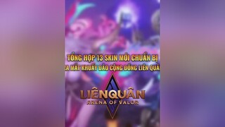 Tổng Hợp 13 Skin Mới Ra Mắt Đón Tết 2022 cùng Liên Quân Mobile ✨📣 theo Nox AOV News lienquanmobile lienquanmobile_garena lienquantiktok archangel2909 CamNangGameThu GameHayMoiNgay