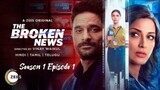 The Broken News - Season 1 Episode 1 (Hindi Webseries)