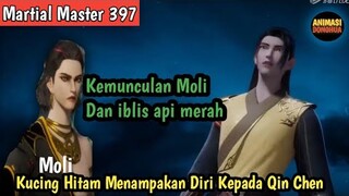 Martial Master 397 ‼️Kemunculan Moli . iblis Api Merah Dan Juga Kucing Hitam