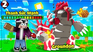 MINECRAFT PIXELMON * TẬP 2 | LỘC THỬ THU PHỤC GROUNDON HUYỀN THOẠI VÀ CÁI KẾT😑❗