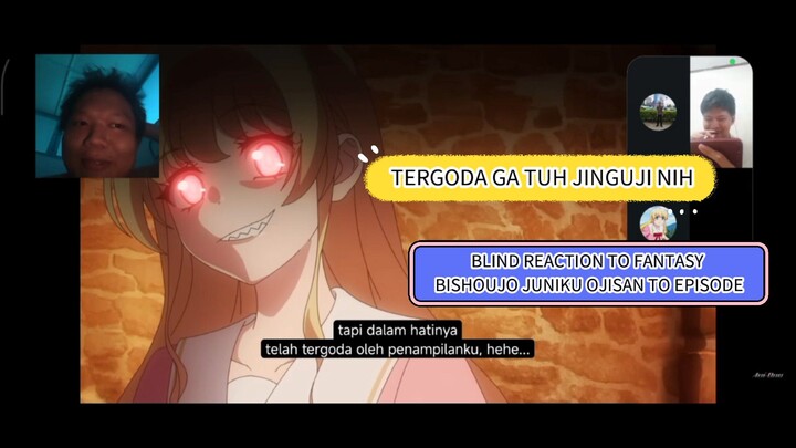 TERGODA GA TUH JINGUJI NIH | BLIND REACTION TO FANTASY BISHOUJO JUNIKU OJISAN TO EPISODE 2