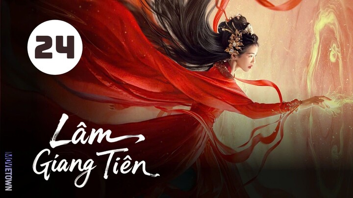 Tập 24| Lâm Giang Tiên - Feud (Bạch Lộc, Tăng Thuấn Hy, Hà Thụy Hiền, Trần Hâm Hải,...).