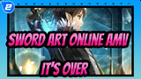 [Sword Art Online AMV] It's Over_2