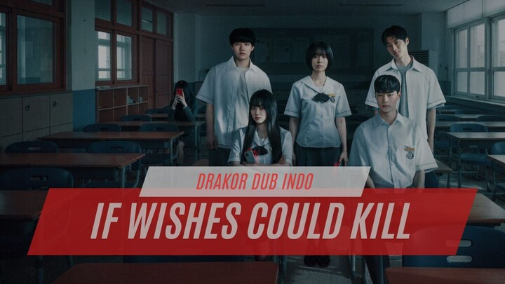 IF WISHES COULD KILL FULL EPISODE - DRAKOR TERBARU DUB INDO