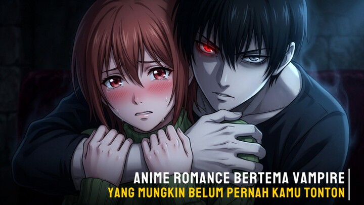 Rekomendasi anime romance bertema vampire yang mungkin belum pernah kamu tonton