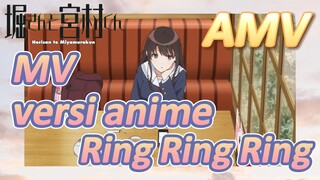 [Hori san to Miyamura kun, AMV] MV versi anime "Ring Ring Ring"