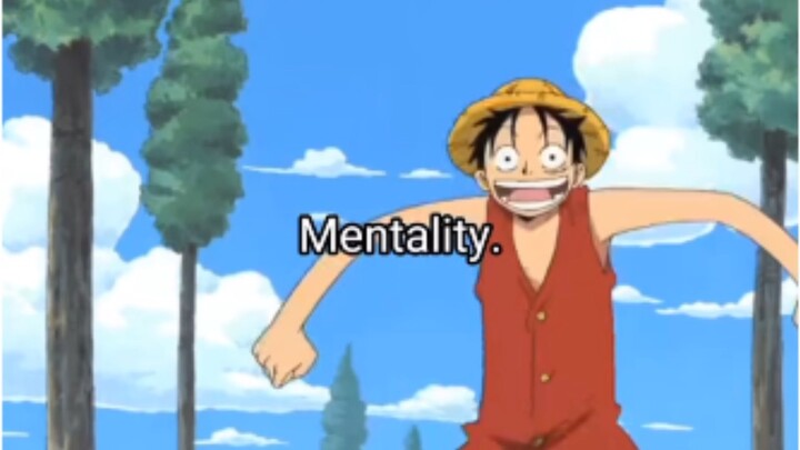 Luffy Mentality