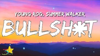 Young Rog, Summer Walker - Bullsh*t (Lyrics)