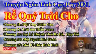 Rể Quý Trời Cho Chương 11 - 15 || Lâm Thanh Diện Hứa Bích Hoài