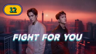 🇹🇼 (EngSub) F i g h t  F o r  Y o u  Episode 12 Finale