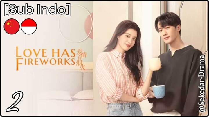 [Sub Indo] L͎o͎v͎e͎ ͎H͎a͎s͎ ͎F͎i͎r͎e͎w͎o͎r͎k͎s͎ – Eps. 02 (2026)