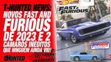 T-Hunted News: Novos carros da série Fast And Furious e dois Camaros do RLC que ninguém ainda viu!