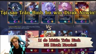 Tại sao tôi là người chơi Dirak hay nhất mà Trần Bình gặp ??
