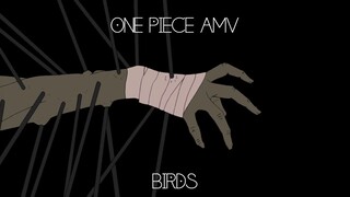 One piece sad amv // Birds // Imagine dragons