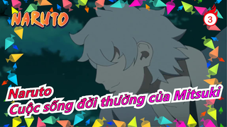 [Naruto] Cuộc sống đời thường của Mitsuki 13-20_B1
