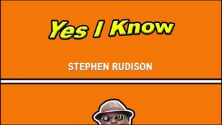 Stephen Rudison - Yes I Know  (Audio)