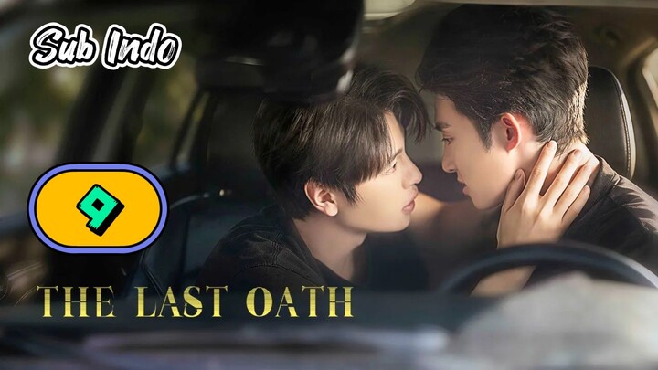 [UNCUT] THE LAST OATH | EPISODE 9 SUB INDO