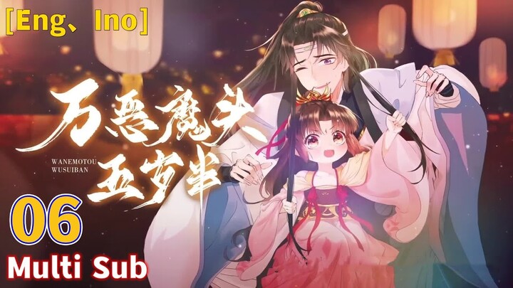 Multi Sub 【万恶魔头五岁半】| Great Devils Five and a Half Years Old | Chapter 06 1080P
