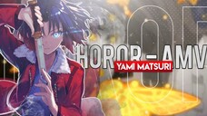 「Horor - AMV」 Yami Matsuri