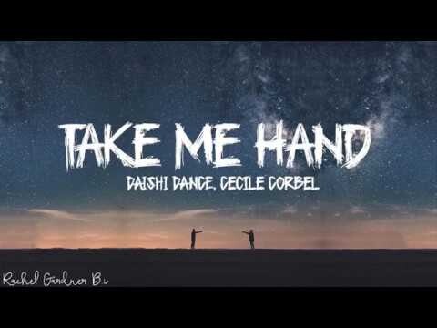 DAISHI DANCE, Cecile Corbel - Take Me Hand (Lyrics)