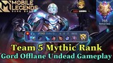 Mobile Legends: Bang Bang | GORD OFFLANE UNDEAD GAMEPLAY - TEAM 5 MYTHIC RANK
