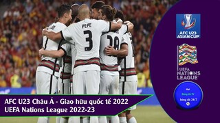 KẾT QUẢ CUP AFC U23 CHÂU Á, UEFA NATION LEAGUE CHÂU ÂU, GIAO HỮU QUỐC TẾ 2022