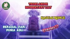 Kasumi Renge Berasal Dari Masa Depan dunia Pararel?? Teori Momentary Lily