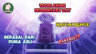 Kasumi Renge Berasal Dari Masa Depan dunia Pararel?? Teori Momentary Lily