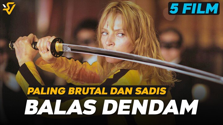 5 FILM BALAS DENDAM PALING BRUTAL & SADIS - YAKIN UDAH NONTON?