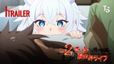 Thư Giãn Ở Thế Giới Mới Với Sức Mạnh Gian Lận Lv2 - Offcial Trailer【Toàn Senpaiアニメ】