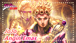 [JoJo no Kimyou na Bouken] Anime Favoritku --- Angin Emas