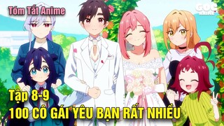 Tóm Tắt Anime | 100 Cô Bạn Gái Yêu Bạn Rất Rất Rất Rất Rất Nhiều | Tập 8-9 | Goc Anime