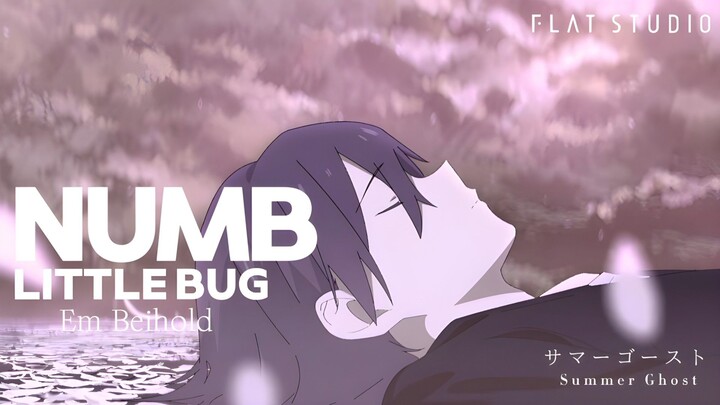 Saya capek…【AMV/MAD】Summer Ghost × Numb Little Bug - Em Beihold