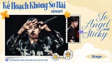 [ VIETSUB DAY 1 ] To Angel & Sticky - Concert Kế Hoạch Không Sợ Hãi