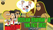 PEKERJAAN BERAKHIRAN " OR " YANG PASTI SUKSES