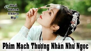 [ Phim mới ] Mach Thượng Nhân Như Ngọc - Trạch Tử Lộ, Tiêu Yến