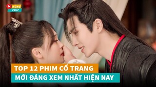 Top 12 phim cổ trang Hoa Ngữ mới đáng xem nhất hiện nay|Hóng Cbiz