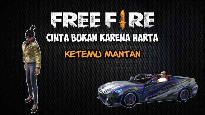 Reaksi Ketemu Mantan Moment Lucu Free Fire Bikin Baper | Drama Cinta Bukan Karena Harta