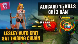 MLBB | LESLEY SẮP AUTO 100% CHÍ MẠNG SÁT THƯƠNG CHUẨN? ALUCARD 15 MẠNG CŨNG CHỈ 3 BẮN! | Tốp Mỡ